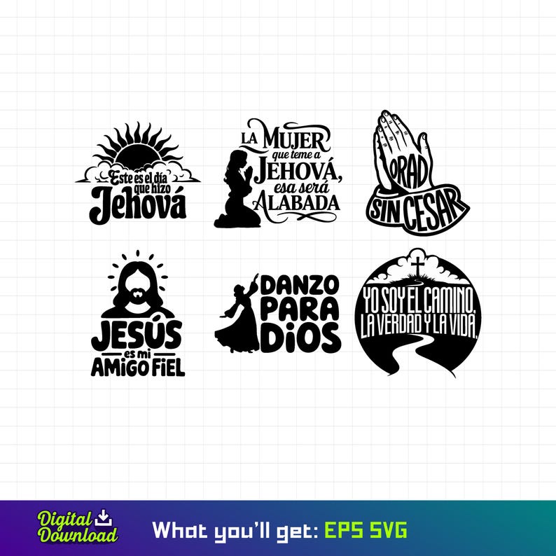 May include: Black and white digital design files featuring religious quotes in Spanish. The quotes include "Jehov&aacute;", "La Mujer que teme a Jehov&aacute;, esa ser&aacute; alabada", "Orad sin cesar", "Jes&uacute;s es mi amigo fiel", "Danzo para Dios", and "Yo soy el camino, la verdad y la vida".
