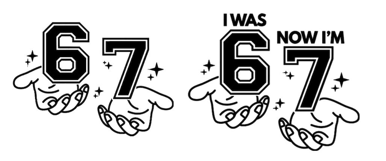 Pode incluir: Gr&aacute;fico em preto e branco com os n&uacute;meros "67" em m&atilde;os abertas, com detalhes de estrelas. Uma imagem mostra os n&uacute;meros sozinhos, a outra diz "I WAS 67 NOW I'M 67".