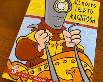 All Roads Lead To Macintosh - A Robot Friday Comic Strip Collection | Geeky Laughs Await!