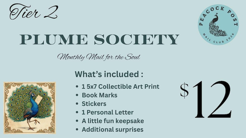 May include: A light blue promotional graphic for the Plume Society, a monthly mail club. The image includes a peacock illustration, a list of included items, and the text "Tier 2" and "Monthly Mail for the Soul."