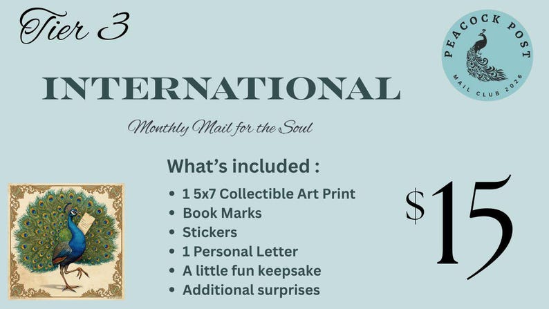 May include: A light blue graphic with the text "Tier 3 INTERNATIONAL Monthly Mail for the Soul." Includes a peacock illustration, a list of included items, and the Peacock Post Mail Club logo.