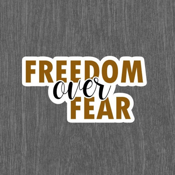 Freedom Over Fear Vinyl Sticker