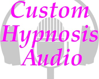 Custom Hypnosis Audio Recording