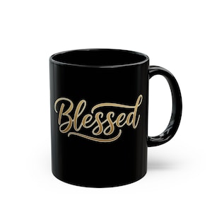 Blessed Mug, Religious Gifts, Positive Coffee Cup, Inspirational Gift, Motivational Black Mug, Friend Gift