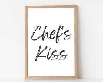 Chef's Kiss Print, Kitchen Quote, Kitchen Art, Kitchen Decor, Kitchen Print, Printable Art