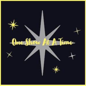 May include: A gray star with yellow stars in the background. The text "One Show At A Time" is written in yellow across the center of the image.