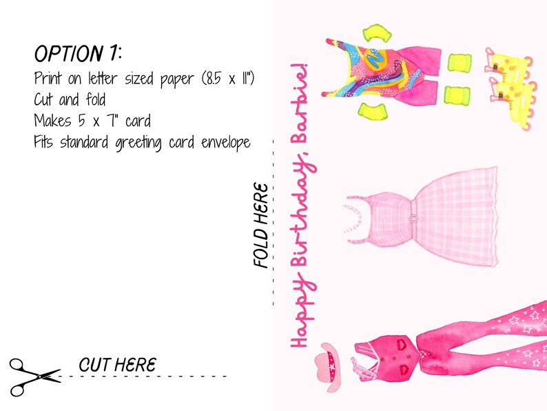 May include: Printable card with instructions to cut and fold a 5 x 7 inch card. The card features a pink and yellow outfit with a pink dress, a pink top, pink pants, yellow boots, and a yellow top. The text on the card says "Happy Birthday, Barbie!"
