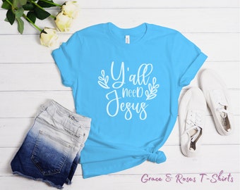 Y'all Need Jesus T-Shirt, Christian Shirts