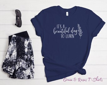 It's a Beautiful Day to Learn T-Shirt, Teacher Shirts, Back to School