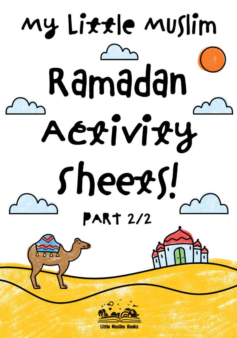 May include: A colorful illustration of a camel and a mosque in a desert landscape. The text "My Little Muslim Ramadan Activity Sheets! Part 2/2" is at the top of the image.