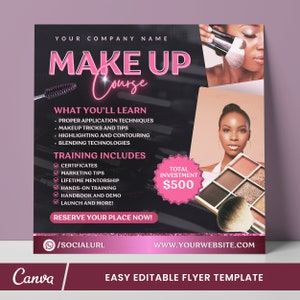 May include: A pink and black flyer advertising a makeup course. The flyer features a woman with dark skin and a neutral makeup look. The text on the flyer reads "MAKE UP Course", "What You'll Learn", "Training Includes", "Total Investment $500", "Reserve Your Place Now!" and "www.yourwebsite.com".