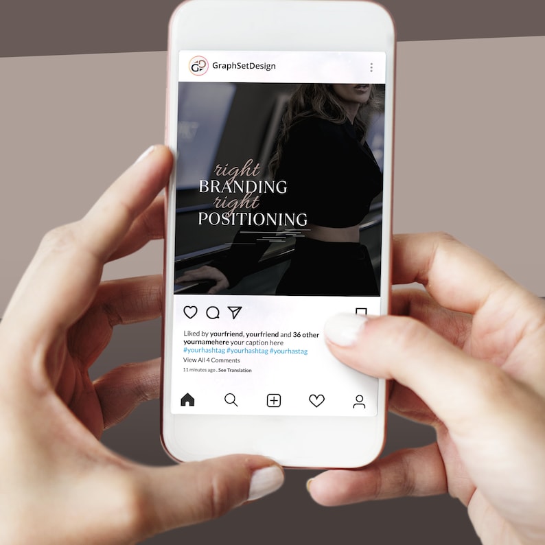 May include: A smartphone screen displaying a social media post with a photo of a woman wearing a black top and a black skirt. The text on the screen reads "right BRANDING right POSITIONING". The post has 36 likes and a caption that reads "Liked by yourfriend, yourfriend and 36 other yournamehere your caption here #yourhashtag #yourhashtag #yourhastag".