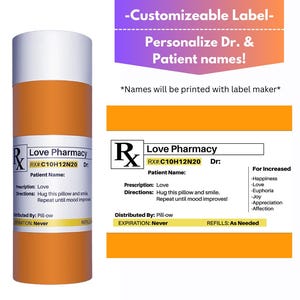 May include: A customizable label for a bottle of medication. The label is orange and has the text "Love Pharmacy" and "RX#:C10H12N20" printed on it. The label also has a space for the patient's name and the doctor's name. The label is designed to be personalized with the patient's and doctor's names.
