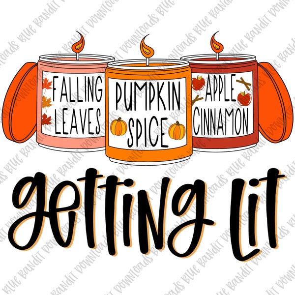 Getting Lit Candles Png, Fall Digital Download, Print File for Sublimation, Fall Sublimation, Funny, Autumn, Thanksgiving, Halloween