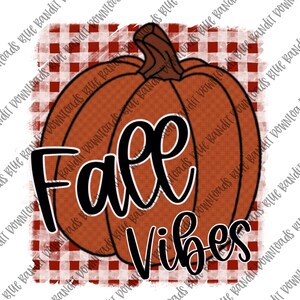 Fall Vibes Png, Pumpkin, Plaid, Sublimation, Shirt, Instant Download