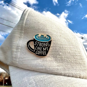 Coffee Enamel, Strong Like My Coffee Pin