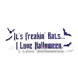 It&#39;s Freakin&#39; Bats (Decal, Sticker, Bats, Funny, Quote, Car Accessories, Goth, Gothic, Gothic Car Accessories, Humor, Halloween)