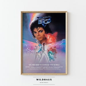 May include: A vintage movie poster for the film "Captain EO" featuring Michael Jackson in a futuristic space suit. The poster has a rainbow background and the text "We are here to change the world."