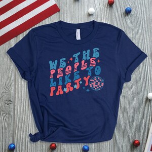 We the People Like to Party (4.Juli)