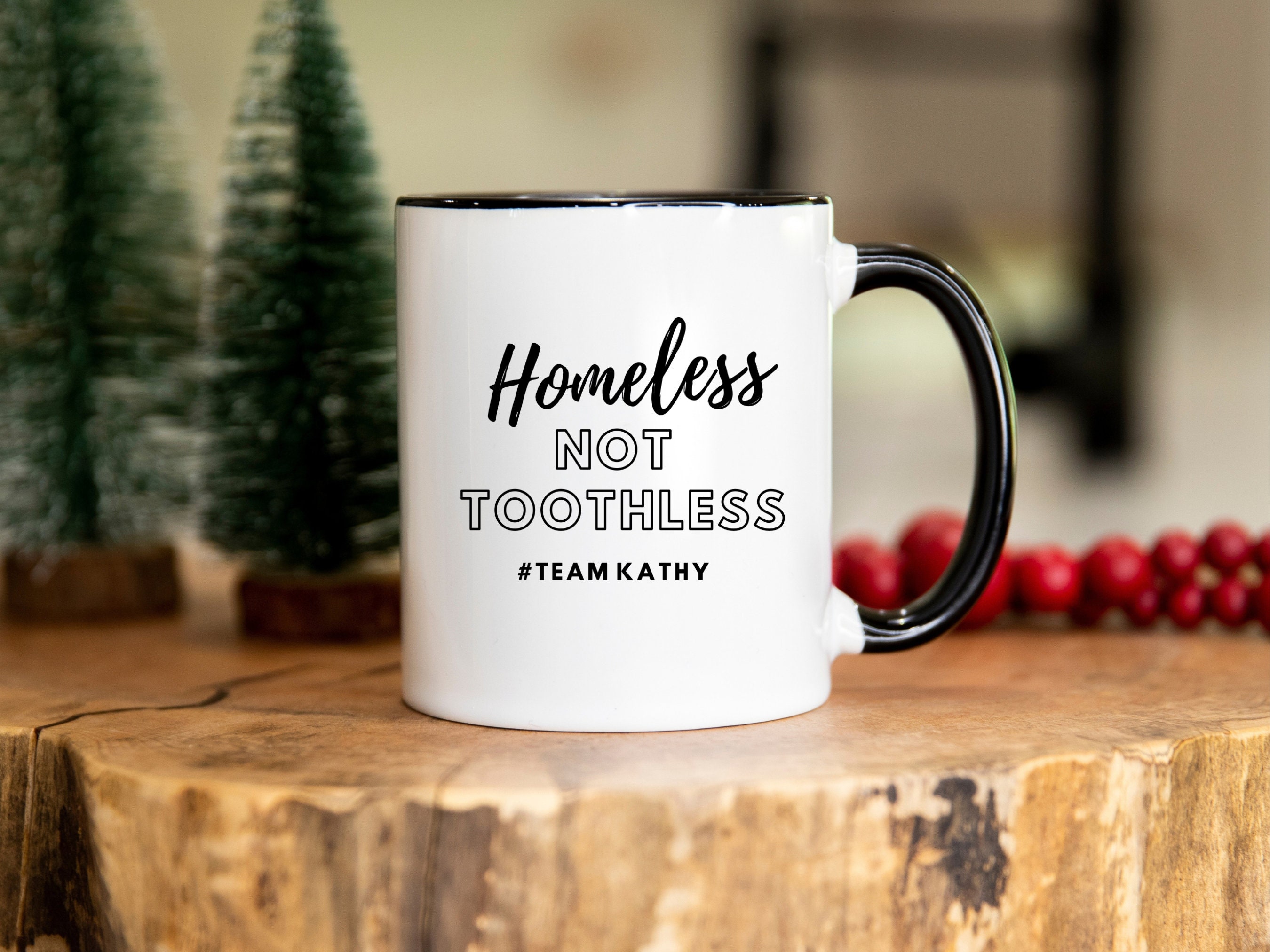 Homeless Not Toothless Team Kathy Hilton Real Housewives of Etsy