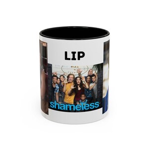 Shameless Inspired Lip Gallagher Accent Coffee Mug, 11oz
