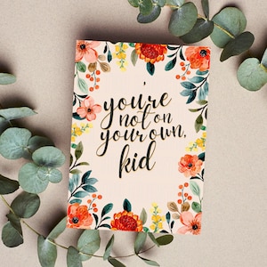 You&#39;re Not On Your Own Kid | Thinking of You Card | Taylor Sympathy Card