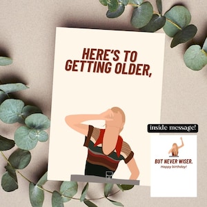 Older But Never Wiser Birthday Card
