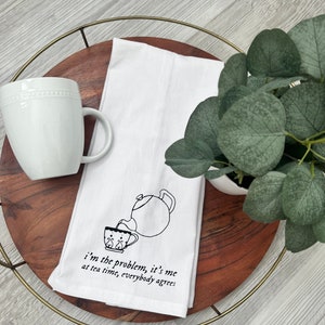 I'm The Problem Kitchen Towel