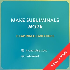 May include: A square teal graphic with white text reading MAKE SUBLIMINALS WORK and CLEAR INNER LIMITATIONS in yellow. Icons for a hypnotizing video and a sound wave are present, with a red diagonal banner stating VIDEO + AUDIO.