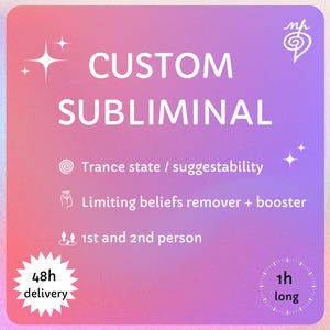 May include: A pink and purple gradient graphic with white text reading "CUSTOM SUBLIMINAL". Further text includes "Trance state / suggestability", "Limiting beliefs remover + booster", and "1st and 2nd person". A starburst graphic indicates "48h delivery", and a clock graphic indicates "1h long".