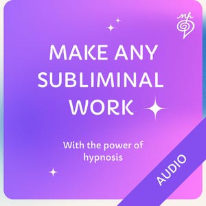 May include: A square graphic with a purple gradient background. White text reads "MAKE ANY SUBLIMINAL WORK", with "With the power of hypnosis" below. The word "AUDIO" is on a purple diagonal banner.