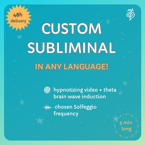May include: A teal graphic with the words "CUSTOM SUBLIMINAL IN ANY LANGUAGE!" and additional text about hypnotizing video and brain wave induction. The image also includes a starburst icon that says "48h delivery".
