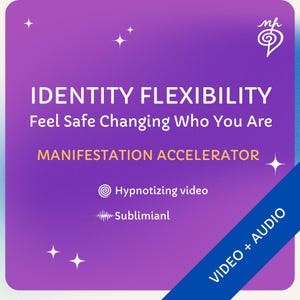 May include: A purple and blue graphic with the text "IDENTITY FLEXIBILITY" and "Feel Safe Changing Who You Are." It also includes "MANIFESTATION ACCELERATOR," "Hypnotizing video," and "Sublimianl." A blue banner reads "VIDEO + AUDIO."