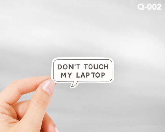 Don't Touch My Laptop, Sticker