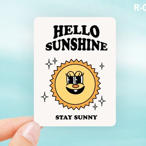 Hello Sunshine Sticker, Cute Retro Sun Sticker, Kids Waterproof Sticker, Stay Sunny Water Bottle Sticker, Positive Quote Laptop R-027