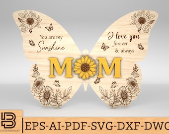Sunflower Mom Butterfly Sign SVG, Gift for Mom, Mom Birthday Gifts svg, Mothers Day Gifts svg, Glowforge svg files, Laser cut files