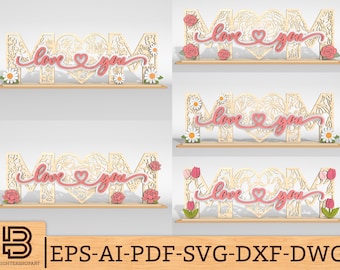 MOM love you Floral standing decor svg, Standing Mom laser svg, Floral Mothers Day svg, Mom sign svg, Glowforge svg files,Laser cut files