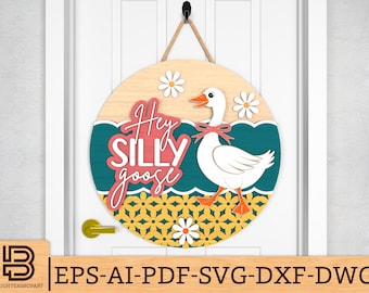 Hey Silly Goose Door Hanger svg, Cute Goose Round Sign SVG, Farm Animals Door Hanger svg, Farmhouse svg,Glowforge svg files,Laser cut files