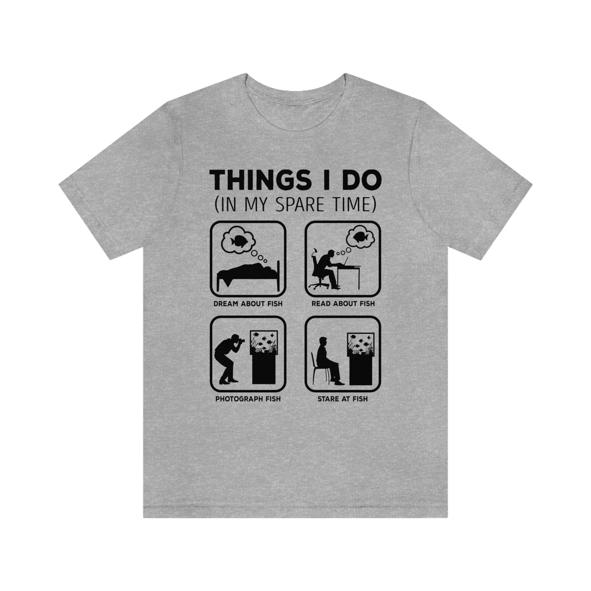 Things I Do in My Spare Time Funny Aquarium Hobbyist T-shirt - Etsy