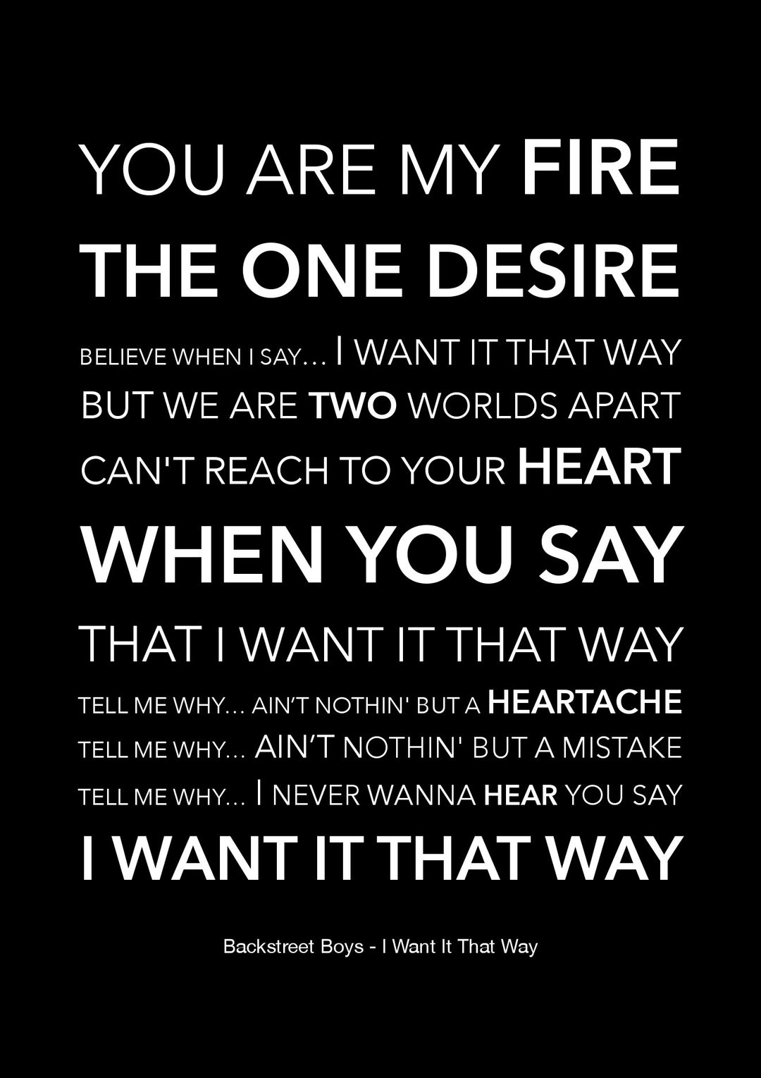 I want it that way tell me why ain't nothin but a heartache tell