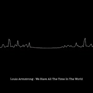 Louis Armstrong - Temos todo o tempo do mundo - Pôster Heartbeat Soundwave - Tamanho A4