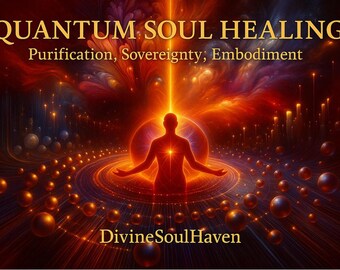 Puede incluir: Arte digital con el texto "QUANTUM SOUL HEALING" y "Purification, Sovereignty, Embodiment". Una figura silueteada con los brazos extendidos está centrada, con una luz brillante que emana desde arriba. La imagen es predominantemente roja y naranja.