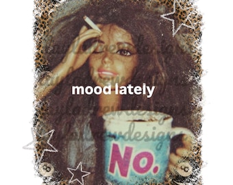 Funny Mood Lately PNG for Sublimation | PNG for shirts | Stressed out | Mom Life |