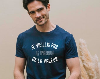 T-shirt Homme Humoristique " Je ne vieillis pas je prends de la valeur" - Cadeau humoristique - Cadeau original - Drôle - Fun