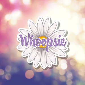 Whoopsie Daisy Flower Sticker | Laptop Water Bottle Decorative |   | Floral Die Cut Laminated | A-009 | Free shipping eligible