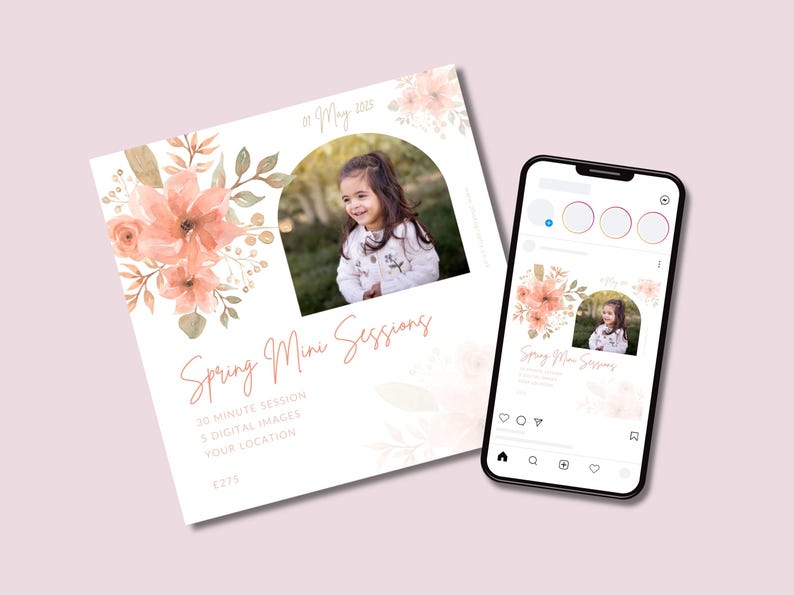 May include: A pink and green floral design with a photo of a young girl in a white shirt. The text reads "Spring Mini Sessions", "30 Minute Session", "5 Digital Images", "Your Location", and "&pound;275".