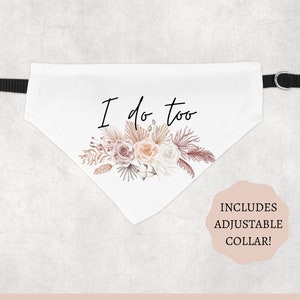 DOG BANDANA, I Do Too, Wedding Bandana, Boho Wedding Dog Bandana, Custom Dog Bandana, Wedding Bandana, Gifts for Brides, Boho Wedding