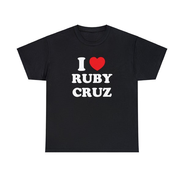 I love Ruby Cruz Unisex Heavy Cotton Tee