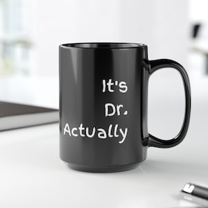 It&#39;s Dr Actually Phd Graduation Gift Phd Gift Phd Student Gift New Doctor Gift Medical Student Gift Phd Graduate Gift for Her New Dr Gift
