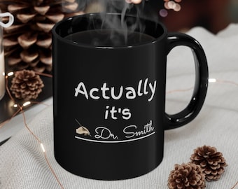 Regalo medico personalizzato, È il dottor effettivamente tazza, regalo per studenti di dottorato, regalo di laurea, regalo per studenti di medicina, dottorato, regalo medico personalizzato